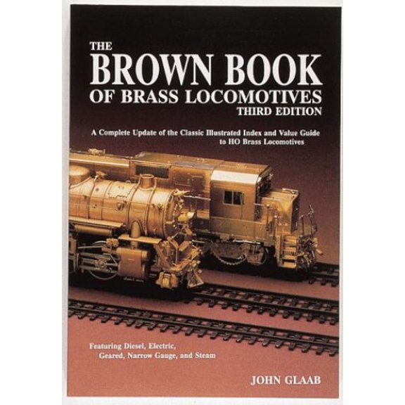Pre-Owned The Brown Book of Brass Locomotives, 3rd Edition (Paperback) 0801983959 9780801983955