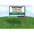 thumbnail image 1 of Brown New Green Conserve Water Yard Sign Road Sign (Excluding Stand) SIZE: 8" x 12", 1 of 4