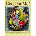 thumbnail image 1 of Pre-Owned Good for Me!: All About Food in 32 Bites (A Brown Paper School Book) (Paperback) 0316117471 9780316117470, 1 of 1