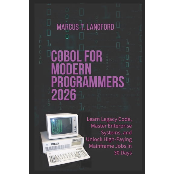 COBOL for Modern Programmers 2026, (Paperback)