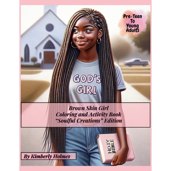 Brown Skin Girl - Coloring and Activity Book - Soulful Creations Edition: Christian Coloring & Activity Book for Black T, (Paperback)