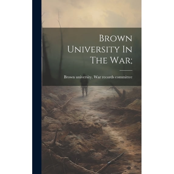 Brown University In The War; (Hardcover)