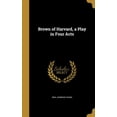thumbnail image 1 of Brown of Harvard, a Play in Four Acts (Hardcover), 1 of 1