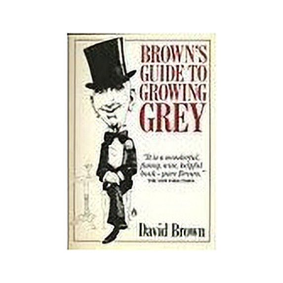 Pre-Owned Brown's Guide to Growing Grey Paperback