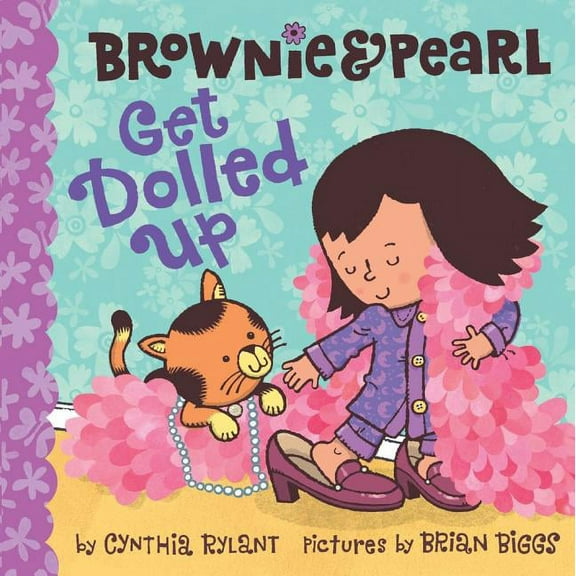 Brownie & Pearl: Brownie & Pearl Get Dolled Up (Hardcover)