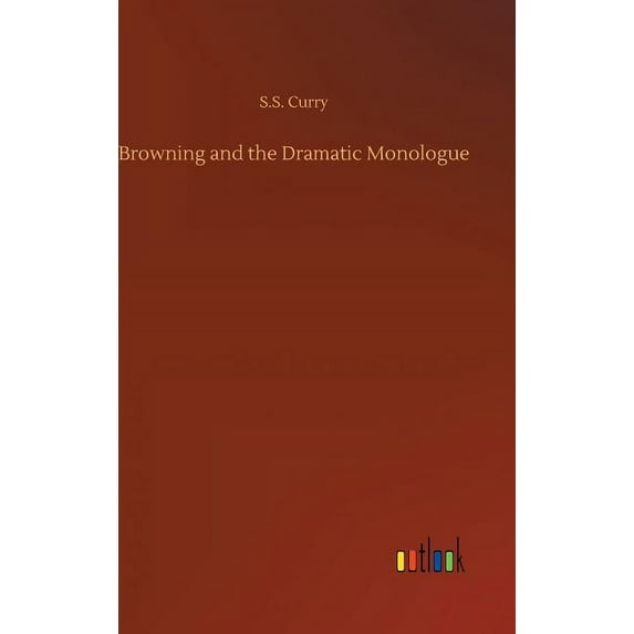 Browning and the Dramatic Monologue, (Hardcover)