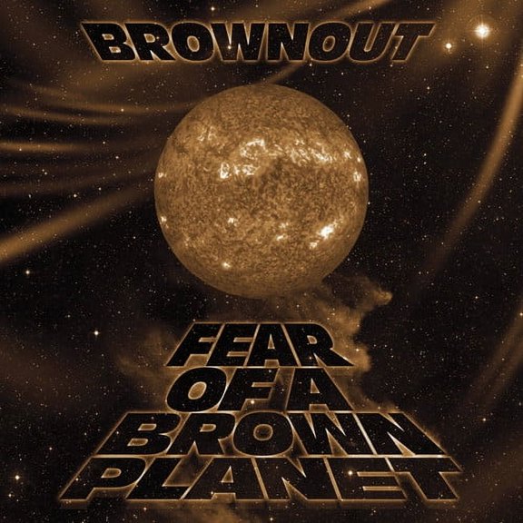 Brownout - Fear Of A Brown Planet - Music & Performance - CD