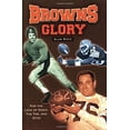 thumbnail image 1 of Pre-Owned Browns Glory: For the Love of Ozzie, the Toe, and Otto (Paperback) 1581824483 9781581824483, 1 of 1