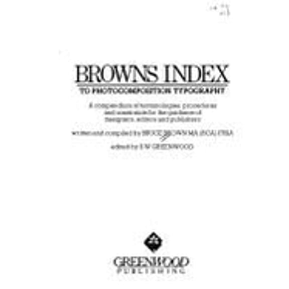 Pre-Owned Browns Index to Photocomposition Typography: A Compendium of Terminologies, Procedures, and (Hardcover) by Bruce Brown