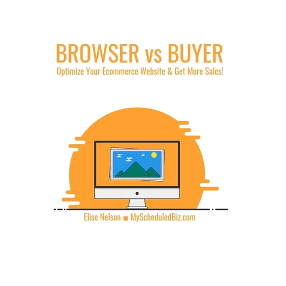 Browser vs Buyer : Optimize Your Ecommerce Website & Get More Sales! (Paperback)