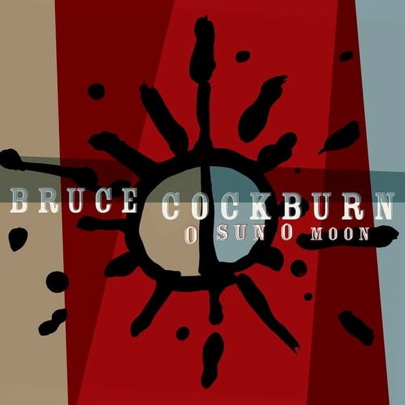 Bruce Cockburn - O Sun O Moon - Music & Performance - Vinyl
