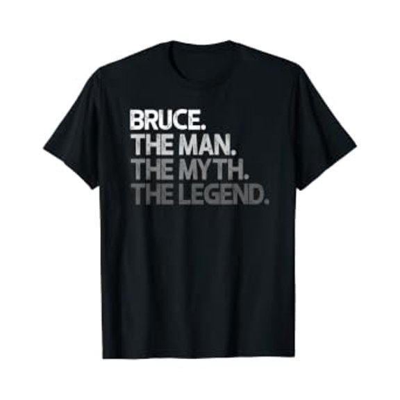Bruce Gift: The Man Myth Legend T-Shirt