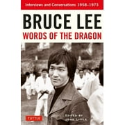 BRUCE LEE; JOHN LITTLE; JOHN R LITTLE Bruce Lee Words of the Dragon: Interviews and Conversations 1958-1973 (Paperback)