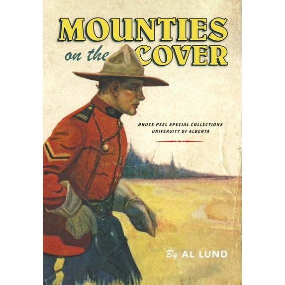 Bruce Peel Special Collections: Mounties on the Cover (Paperback)
