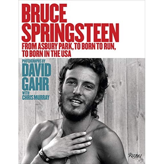 Pre-Owned Bruce Springsteen: From Asbury Park, to Born to Run, to Born in the USA (Hardcover) 0847862348 9780847862344