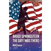 Bruce Springsteen - The Day I Was There, Paperback