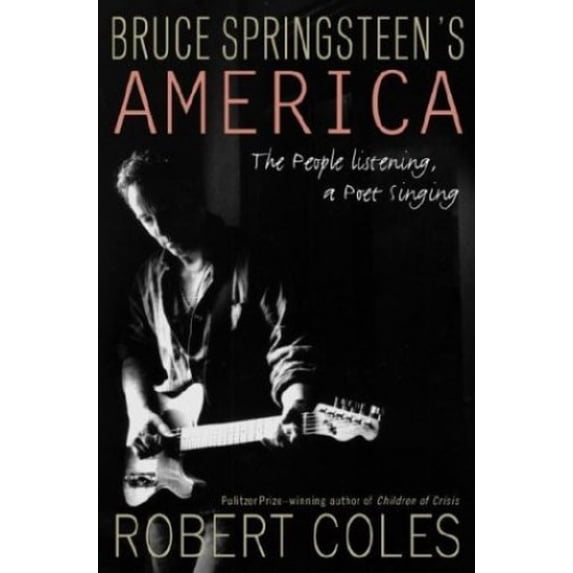 Pre-Owned Bruce Springsteen's America: The People Listening, a Poet Singing (Hardcover) 0375505598 9780375505591