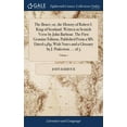thumbnail image 1 of The Bruce; or, the History of Robert I. King of Scotland. Written in Scotish Verse by John Barbour. The First Genuine Edition, Published From a MS. Dated 1489; With Notes and a Glossary by J. Pinkerto, 1 of 1