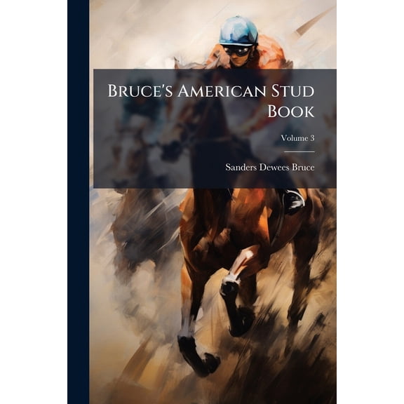 Bruce's American Stud Book; Volume 3 (Paperback)