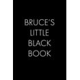 thumbnail image 1 of Bruce's Little Black Book: The Perfect Dating Companion for a Handsome Man Named Bruce. A secret place for names, phone , (Paperback), 1 of 1