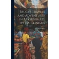 thumbnail image 1 of Bruce's Travels and Adventures in Abyssinia, Ed. by J.M. Clingan, (Hardcover), 1 of 1