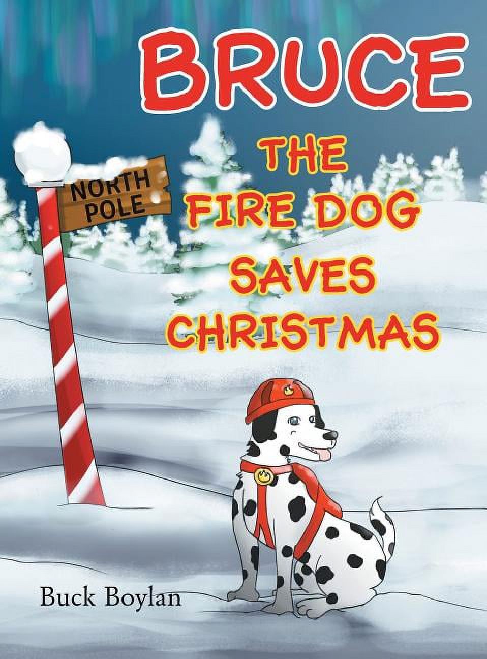 Bruce the Fire Dog Saves Christmas (Hardcover) - image 1 of 1
