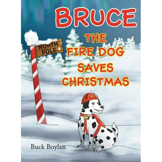 Bruce the Fire Dog Saves Christmas (Hardcover)