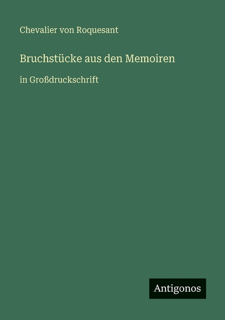 BruchstÃ¼cke aus den Memoiren: in GroÃdruckschrift, (Paperback)