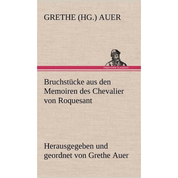 Bruchstucke Aus Den Memoiren Des Chevalier Von Roquesant (Hardcover)