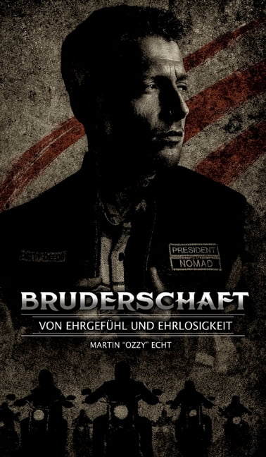 Bruderschaft: Von EhrgefÃ¼hl und Ehrlosigkeit, (Hardcover)