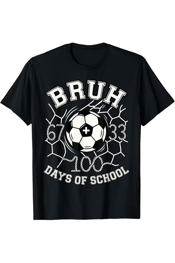 Bruh 67 33 100 Days of School Soccer 100th Day T-Shirt