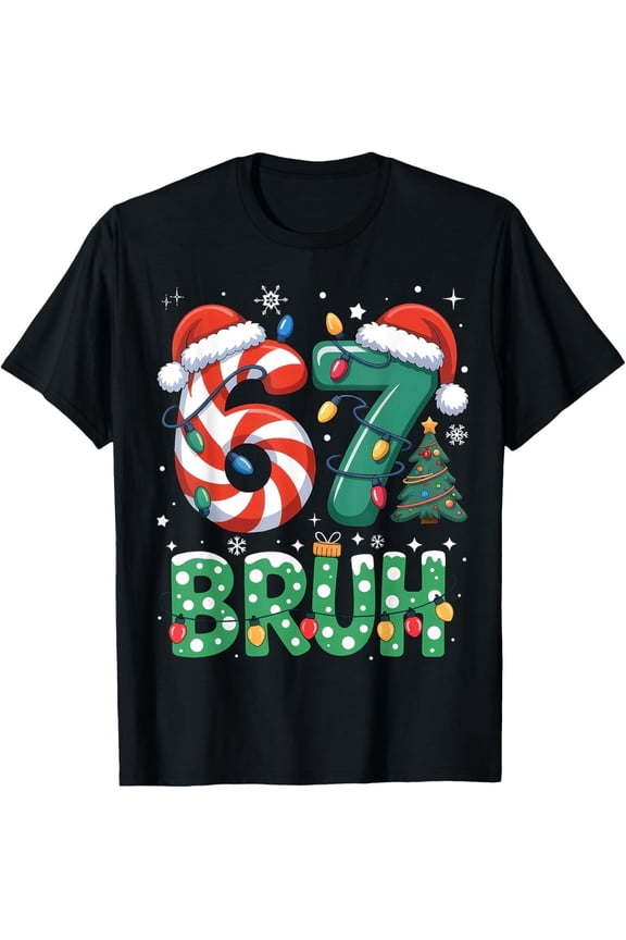 Bruh 67 Six Seven 6 7 Meme Christmas Funny Boy Girl s Adult T-Shirt
