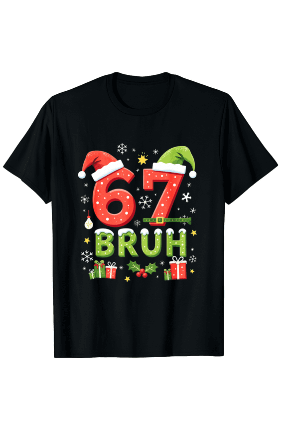 Bruh 67 Six Seven 6 7 Meme Christmas Funny T-Shirt (Men's, Women's)