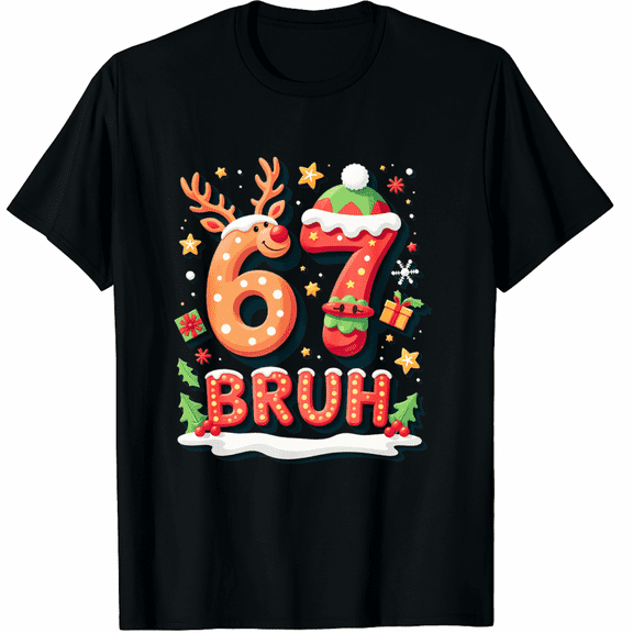 Bruh 67 Six Seven 6 7 Meme Christmas Funny T-Shirt (Men's, Women's)