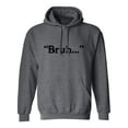 thumbnail image 1 of Bruh. . . Adult Hooded Sweatshirt, 1 of 3