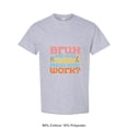thumbnail image 1 of Bruh Did You Even Show Work A Funny Sarcastic Math Teacher Unisex T-Shirt, for men & women, up to size 5XL, 1 of 2
