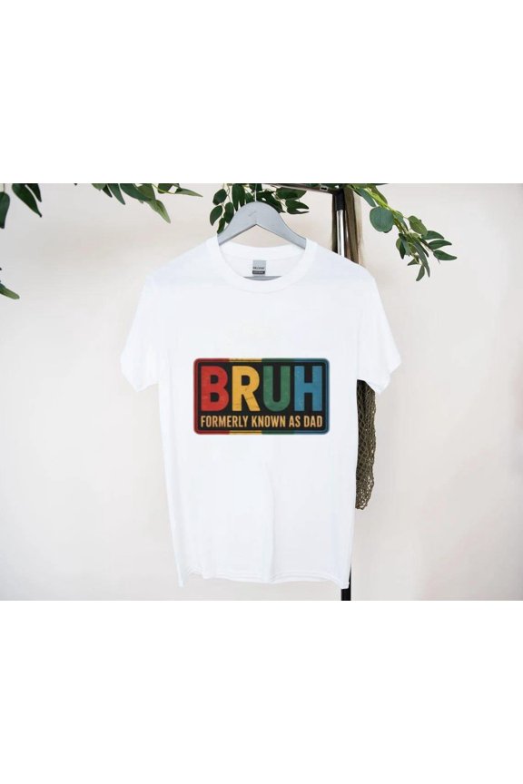 Bruh Formerly Known As Dad Funny Father's Day Quote T-Shirt, for men & women, up to size 5XL