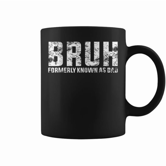 Bruh Formerly Known As Dad Saying Father Day Coffee Mugs