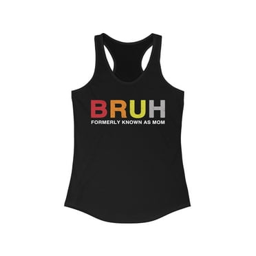 Bruh Formerly Known As Mom Tank Top