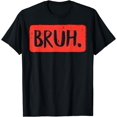 thumbnail image 1 of Bruh Funny Saying Meme Bro Mom Slang Boy Girls Teens Youth T-Shirt, 1 of 3