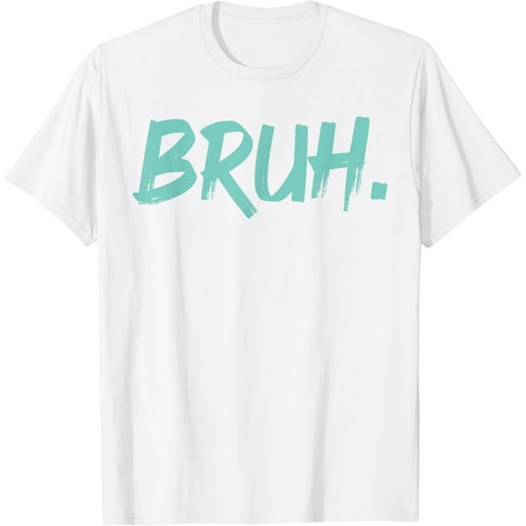 Bruh Funny Saying Meme Bro Mom Slang Boy Girls Youth T-Shirt