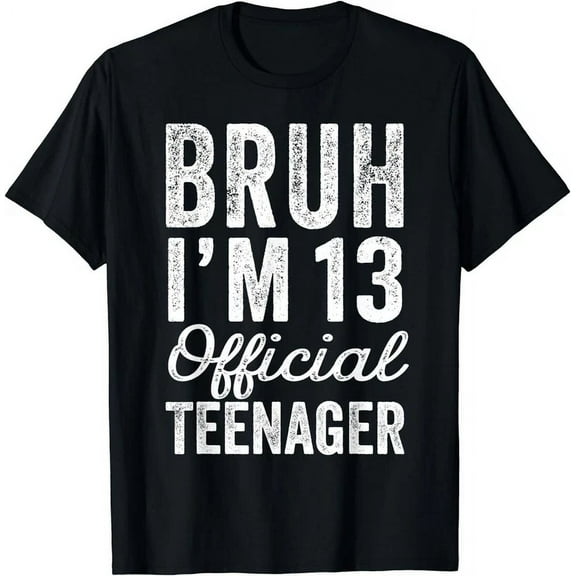Bruh I'M 13 Official Teenager 13 Year Old Boy Gifts Birthday Gift T-Shirt Unisex S-5XL Hot Trending Shirt, Vintage Birthday Gift