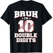 Bruh IM Double Digits 10Th Birthday 10 Year Old Baseball Unisex Men Women T-Shirt S-5XL - Best Birthday Gifts