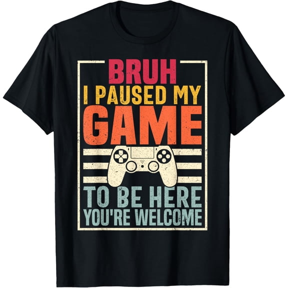 Bruh I Paused My Game To Be Here, Funny Bruh Gamer Boy Men T-Shirt