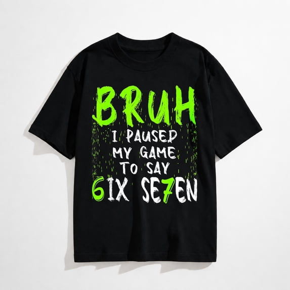 Bruh I Paused My Game to Say Six Seven Funny 67 Gamer T-Shirt