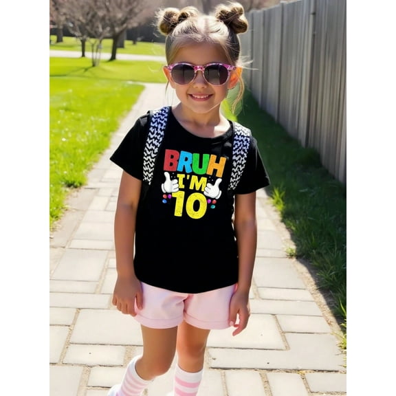 Bruh I'm 10 Letter Print Summer Graphic T-shirts for Outdoor Sports and Daily Wearing, Young Girls T-Shirts, Ideal Birthday Gift Size from 3-13Y
