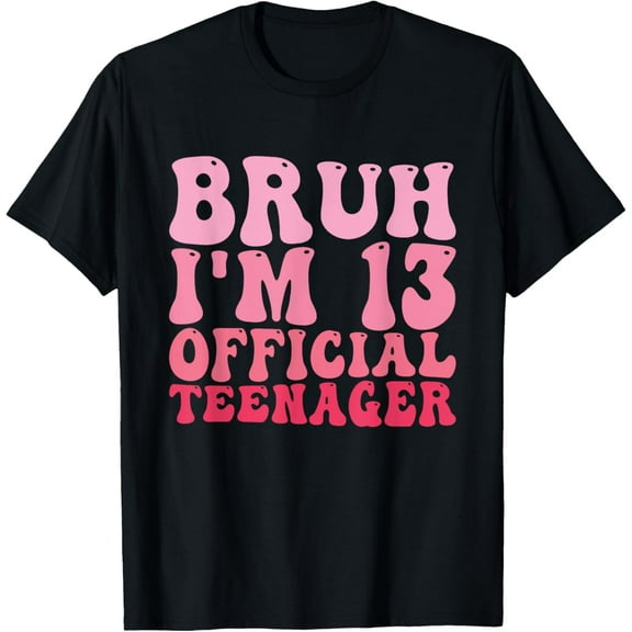 Bruh I'm 13 Official Teenager 13 Year Old Birthday T-Shirt mens t shirt，black，women，funny，misfits，men，journey