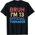 thumbnail image 1 of Bruh I'm 13 Official Teenager 13 Year Old Boy Birthday T-Shirt mens t shirt，black，women，funny，misfits，men，journey, 1 of 4