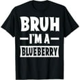 thumbnail image 1 of Bruh I'm A Blueberry Funny Lazy Halloween Costume Party T-Shirt Men women T-shirt black, gift. Sizes: S, M,L, XL, 2XL, 3XL, 4XL, 1 of 4