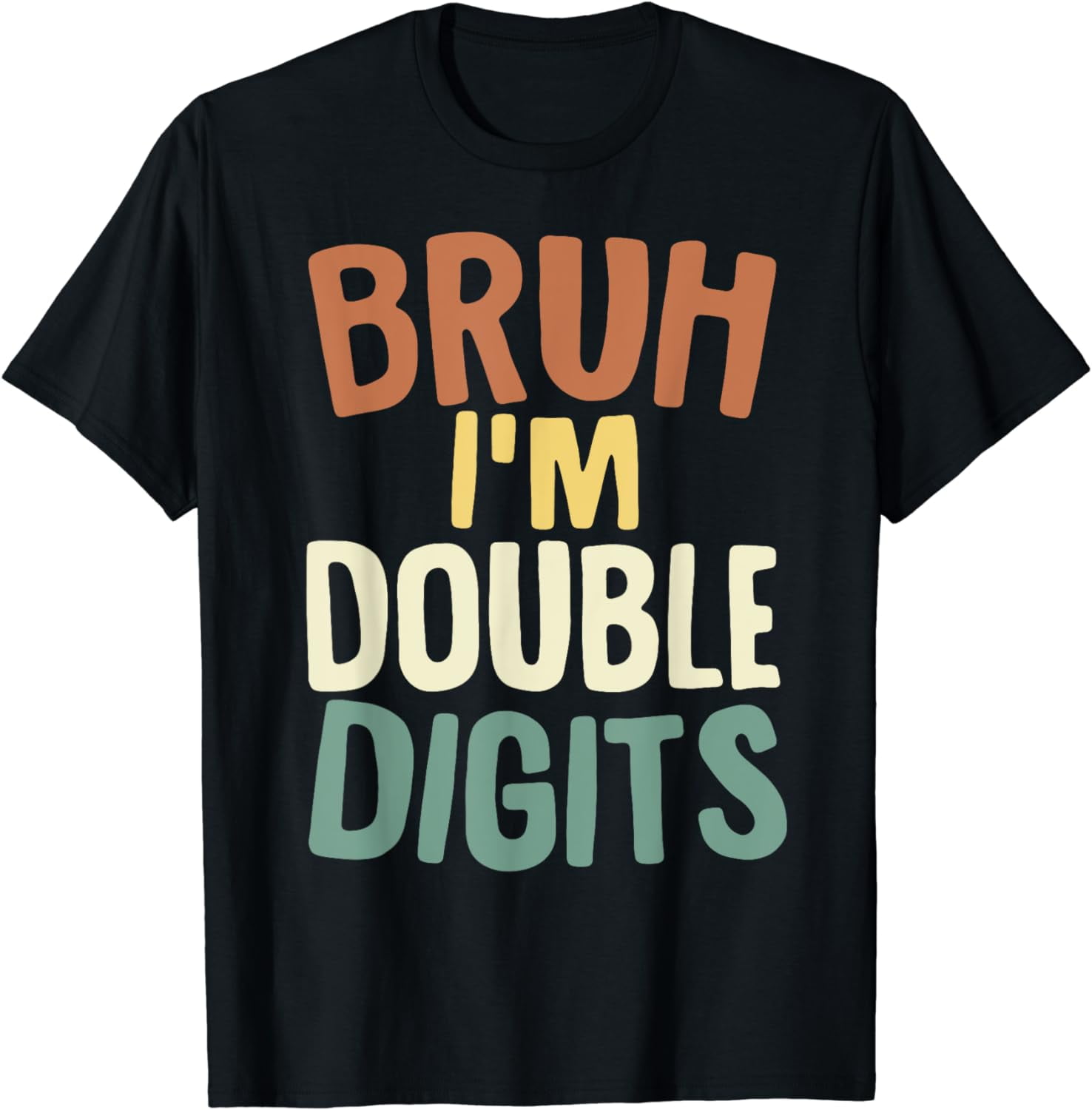 Bruh I'm Double Digits 10 Year Old Gifts 10th Birthday Boy T-Shirt